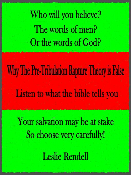 Title details for Why the Pre-Tribulation Rapture Theory Is False by Leslie Rendell - Available
